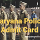 Illustration for article titled Haryana Police Constable Admit Card 2018